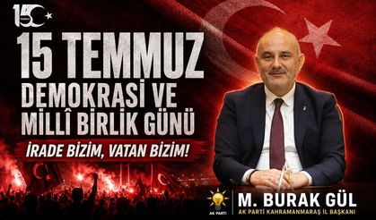 M. Burak Gül’den 15 Temmuz mesajı: İrade bizim