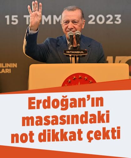 Erdoğan'ın masasındaki not dikkat çekti