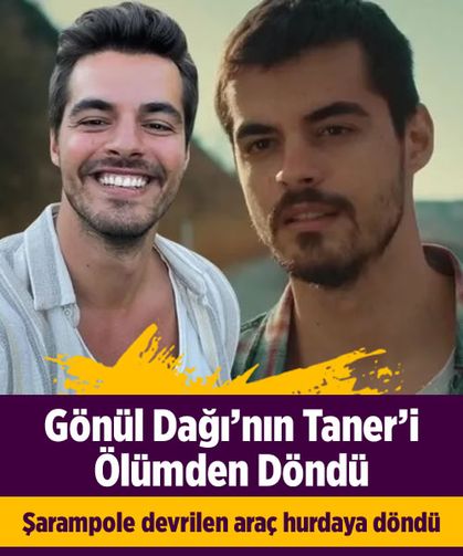 "Gönül Dağı"nın Taner’i Trafik Kazası Geçirdi!