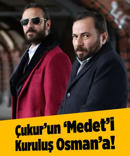 Çukur'un 'Medet'i Kuruluş Osman'a! İşte yeni rolü...