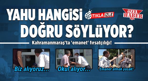 YKS sınav öncesi Kahramanmaraş'ta 'emanet' fırsatçılığı!