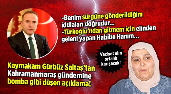Gürbüz Saltaş: Benim Türkoğlu'ndan gitmem için elinden geleni yapan Milletvekili Habibe Hanım...