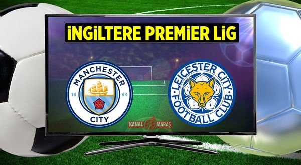 CANLI İZLE! Manchester City - Leicester City maçı hangi kanalda, ne zaman, saat kaçta?