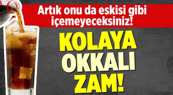 Bir zam da kolaya geldi! Fiyatlar fena uçtu