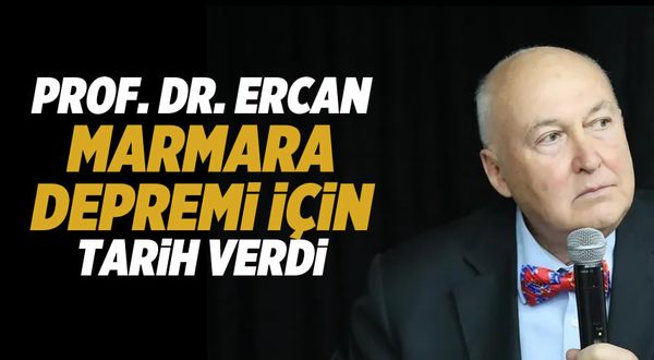 Prof. Dr. Ahmet Ercan, Marmara depremi için tarih verdi