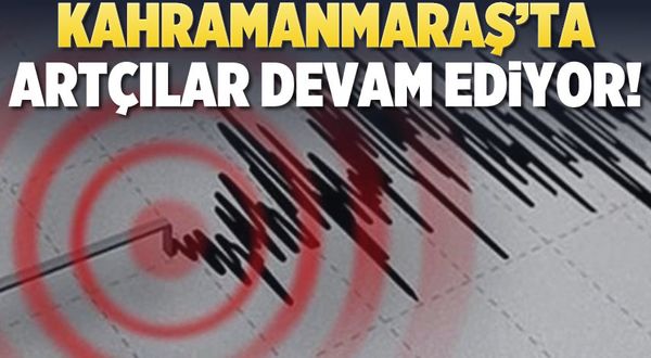 Kahramanmaraş'ta tekrardan deprem oldu