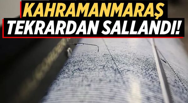 Kahramanmaraş'ta 4,3 büyüklüğünde deprem!