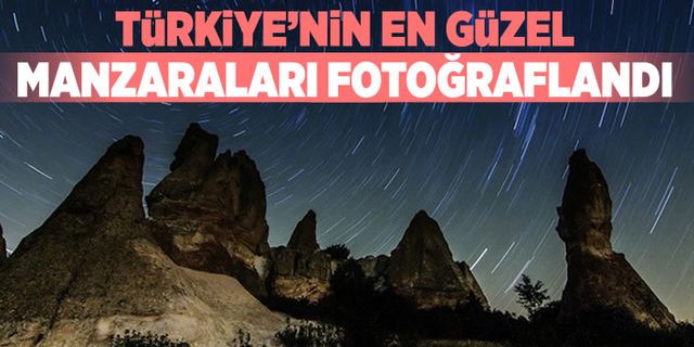 Türkiye'nin en güzel manzaraları fotoğraflandı