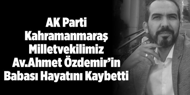 Ahmet Özdemir'in babası hayatını kaybetti