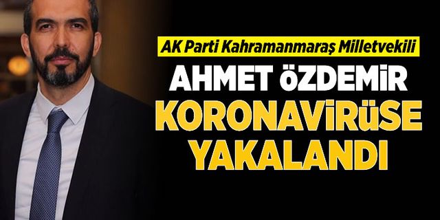 Ahmet Özdemir'in koronavirüs testi pozitif çıktı