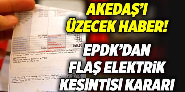 EPDK'dan elektrik kesintisi ile ilgili flaş açıklama!