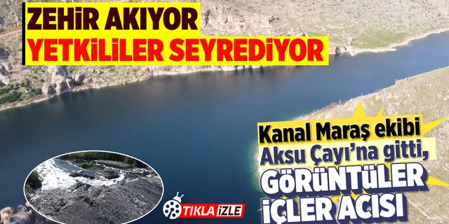 Kahramanmaraş'ta Aksu Çayı'nda kirlilik! Su siyah akıyor, yetkililer bakıyor