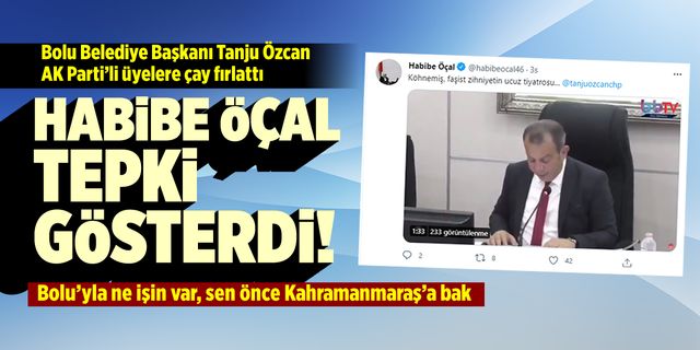Bolu Belediye Başkanı Özcan AK Parti'li üyelere çay fırlattı! Habibe Öçal, sinirlendi!