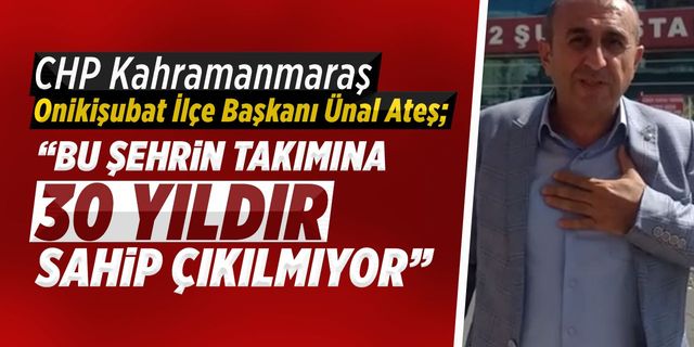 CHP'li Ateş: Kahramanmaraşspor'u sevenlere ceza mı vermek istiyorsunuz?