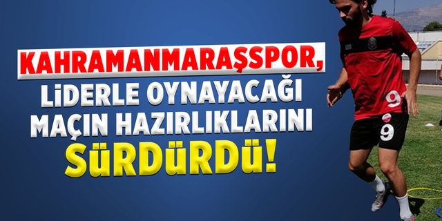 Kahramanmaraşspor, Sivas Belediyespor maçına hazırlanıyor