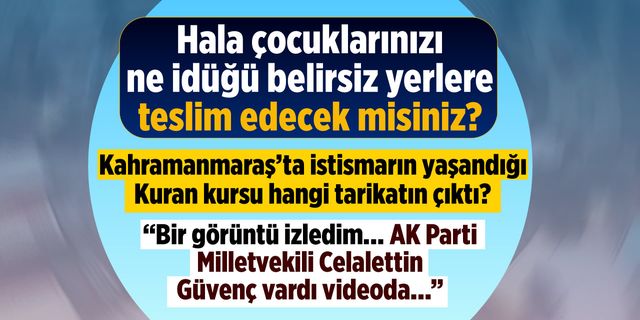 Türkiye Kahramanmaraş'taki Kur'an Kursu'nda yaşanan iğrenç olayı konuşuyor!