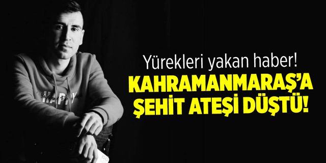 Pençe Kilit Harekatı'nda Kahramanmaraşlı Piyade Uzman Çavuş Furkan Gök şehit düştü