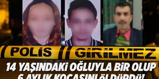Adana'da kan donduran olay! 14 yaşındaki oğluyla bir olup kocasını öldürdü