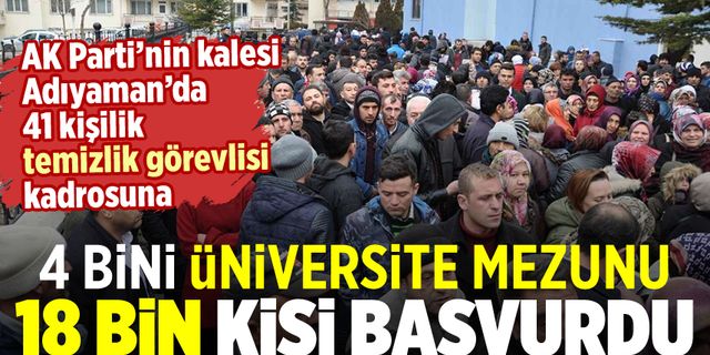 AK Parti'nin kalesi Adıyaman'da işsizlik kuyruğu!