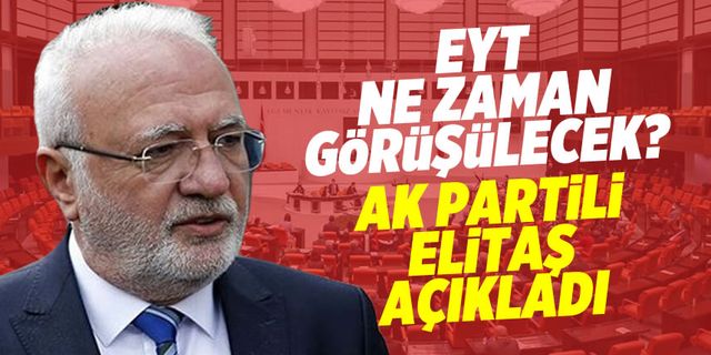 AK Partili Elitaş'tan son dakika EYT açıklaması