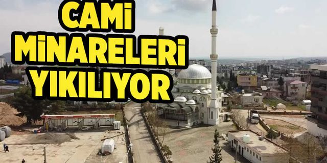 Cami minareleri yıkılıyor