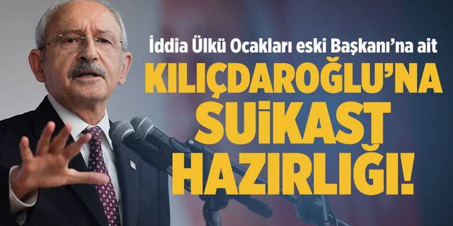 Ülkü Ocakları eski Başkanı'ndan şoke eden iddia! "Kılıçdaroğlu'na saldırı olacak"
