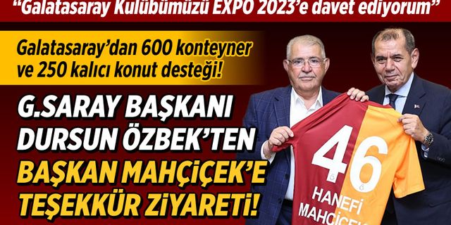 Galatasaray Başkanı Dursun Özbek'ten Başkan Mahçiçek'e teşekkür ziyareti
