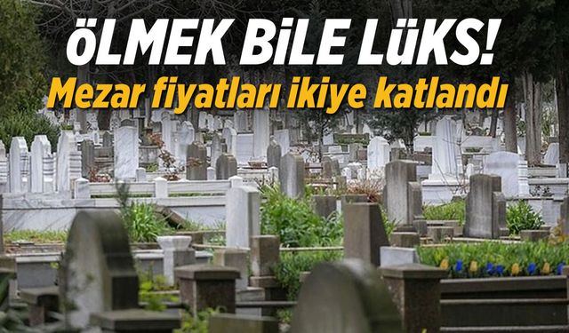 En pahalı mezar yeri ise 70 bin TL'ye çıktı