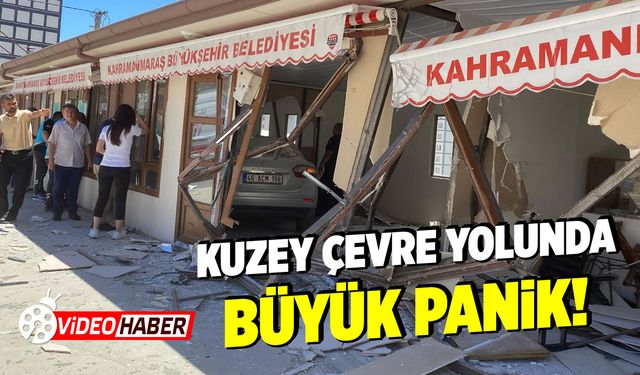 Kahramanmaraş'ta Kuzey Çevre Yolu'nda büyük panik