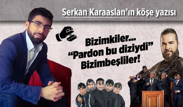 Bizimkiler... "Pardon bu diziydi" Bizimbeşliler!