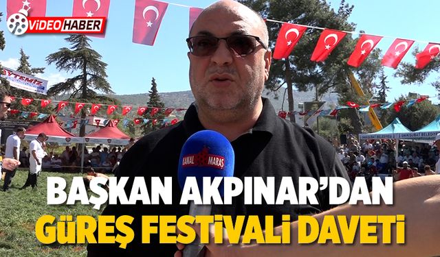 Dulkadiroğlu Belediye Başkanı Akpınar'dan Güreş Festivali daveti