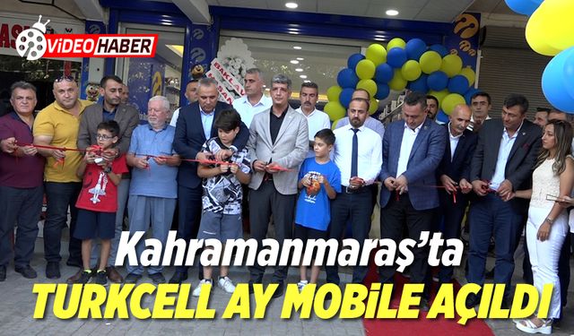 Kahramanmaraş'ta Turkcell Ay Mobile açıldı