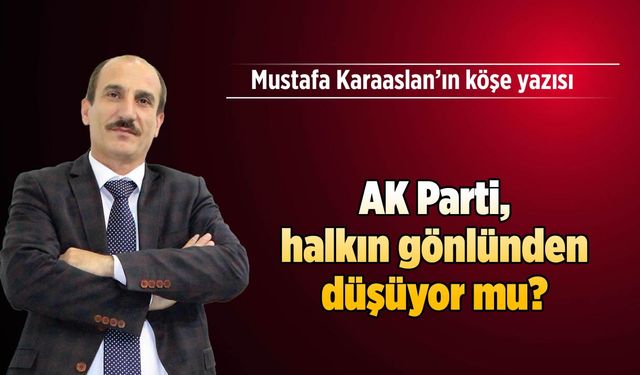 AK Parti, halkın gönlünden düşüyor mu?