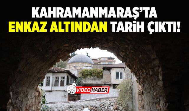 Kahramanmaraş'ta enkaz altından tarih çıktı!