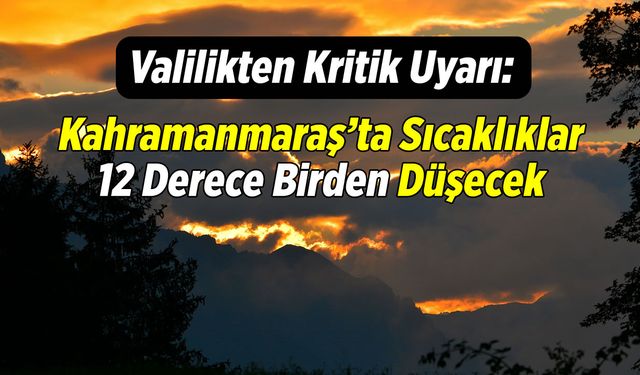 Valilikten kritik Uyarı: Kahramanmaraş’ta soğuk ve rüzgar haftası!