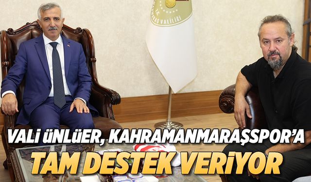 Vali Ünlüer, Kahramanmaraşspor’a tam destek veriyor