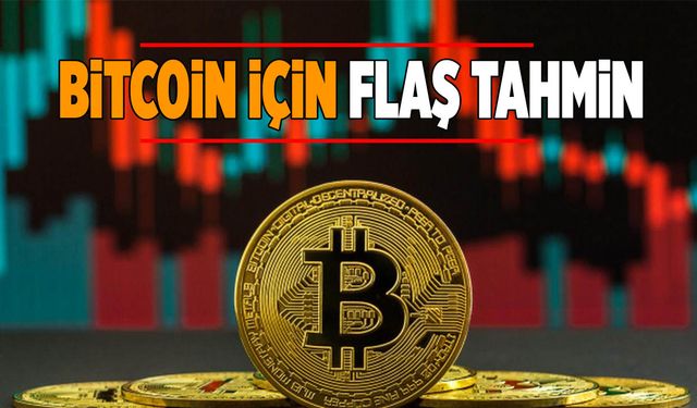 Bitcoin İçin Flaş Tahmin