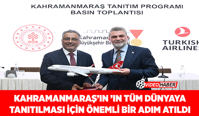 Kahramanmaraş’ın Tüm Dünyaya Tanıtılması İçin Önemli Bir Adım Atıldı