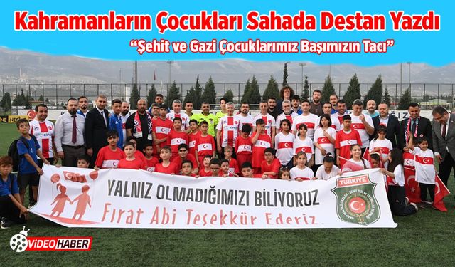 Kahramanların Çocukları Sahada Destan Yazdı!