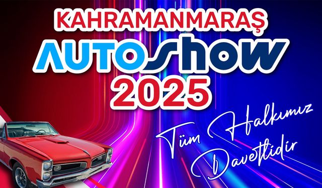 Ara tutkunlarına müjde! Bölgenin en büyük Auto Show’u yarın Kahramanmaraş’ta