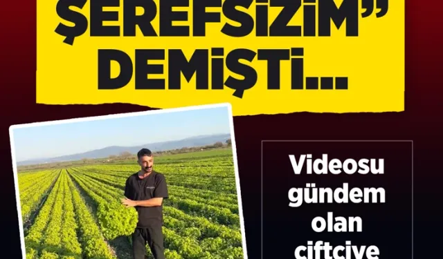 "Satarsam şerefsizim" diyen İzmirli çiftçiye büyük şok! İsyanı pahalıya patladı