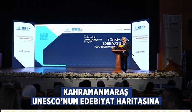 Kahramanmaraş UNESCO’nun Edebiyat Haritasına adını Altın harflerle yazdı