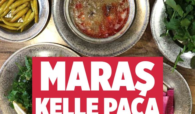 Gece gündüz tüketiliyor! Maraş Kelle Paça zirvede