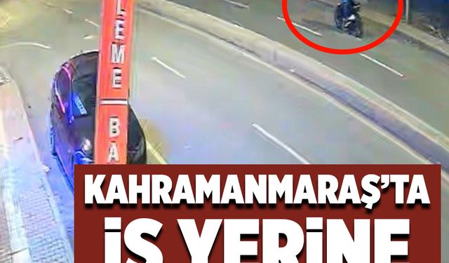Kahramanmaraş’ta iş yerine silahlı saldırı