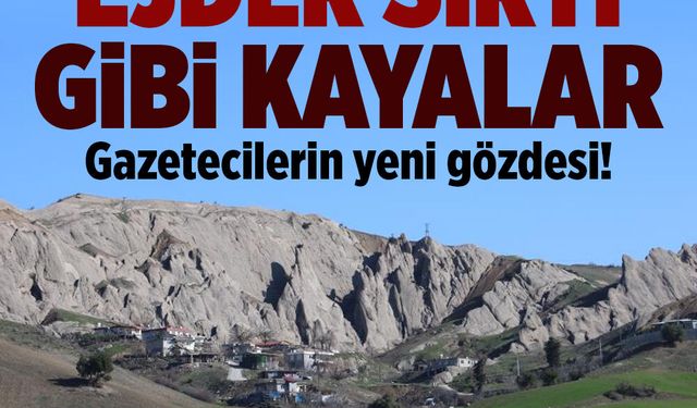 Kahramanmaraş'ta "ejder sırtı" gibi kayalar fotoğrafçıların gözdesi oldu!