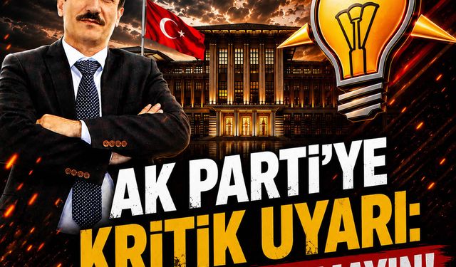 Ak Parti'ye kritik uyarı: Bu hatayı yapmayın!