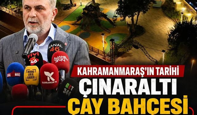 Kahramanmaraş’ın tarihi Çınaraltı Çay Bahçesi yeniden hizmette