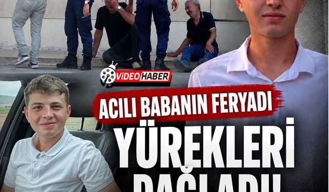 Acılı Babanın feryadı yürekleri dağladı: “Ciğerimi Yaktın”
