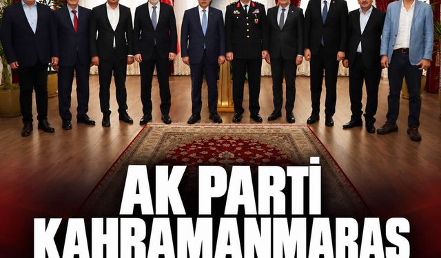 Ak Parti Kahramanmaraş heyetinden önemli temas!
