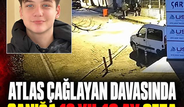 Atlas Çağlayan davasında sanığa 18 yıl 10 ay ceza
